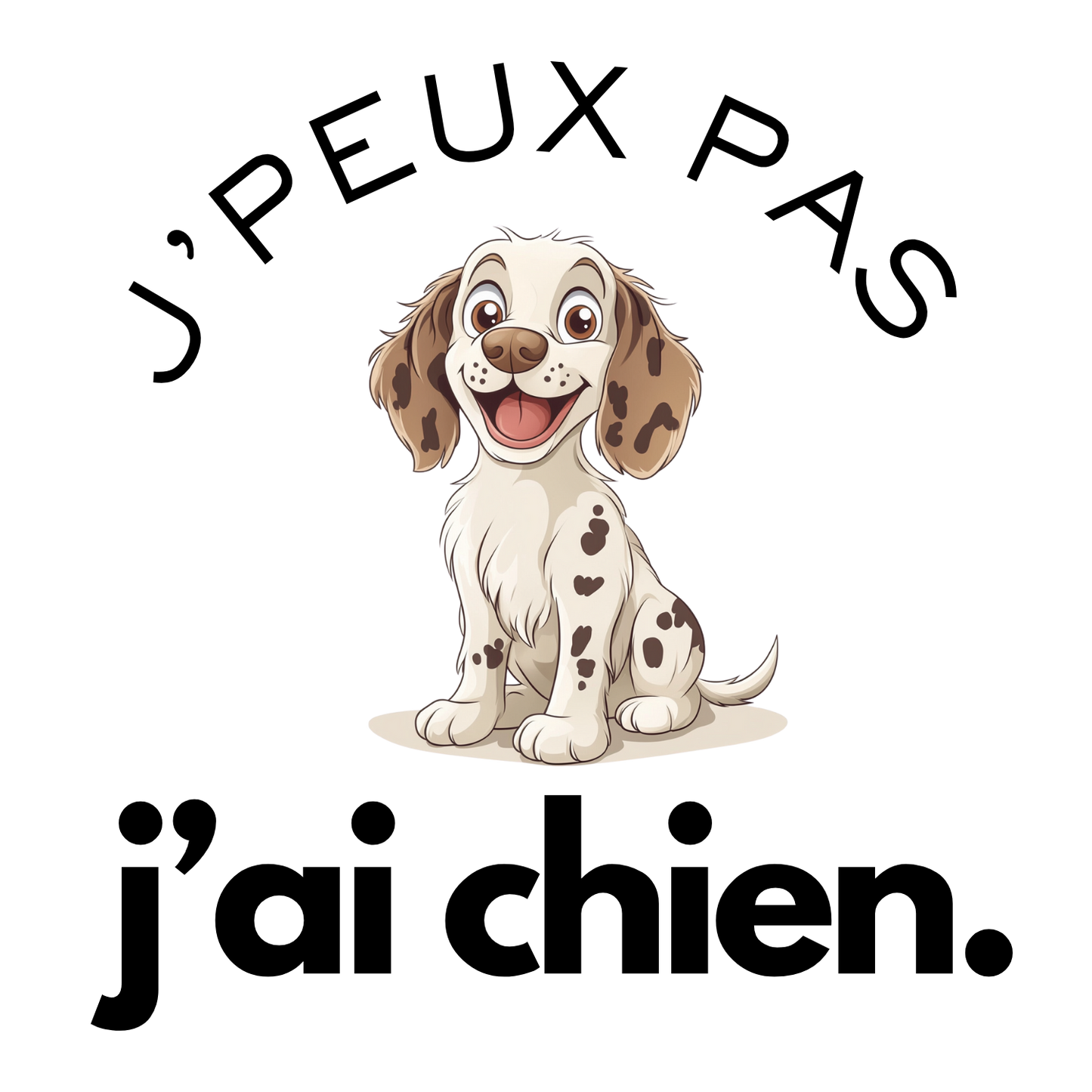 T-shirt - J'peux pas j'ai chien - EffyNess®