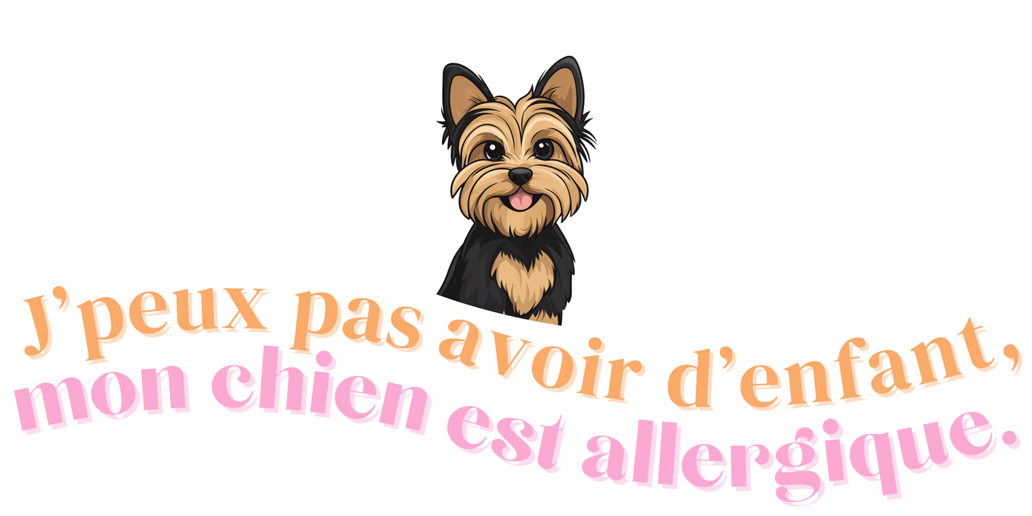 T-shirt - J'peux pas avoir d'enfant, mon Chien est allergique - EffyNess®