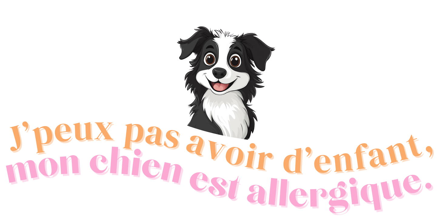 T-shirt - J'peux pas avoir d'enfant, mon Chien est allergique - EffyNess®