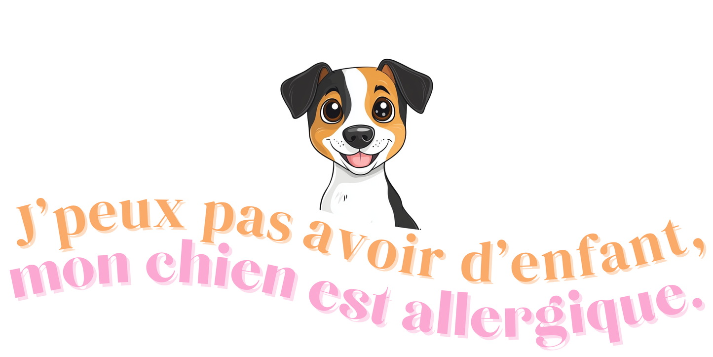 T-shirt - J'peux pas avoir d'enfant, mon Chien est allergique - EffyNess®