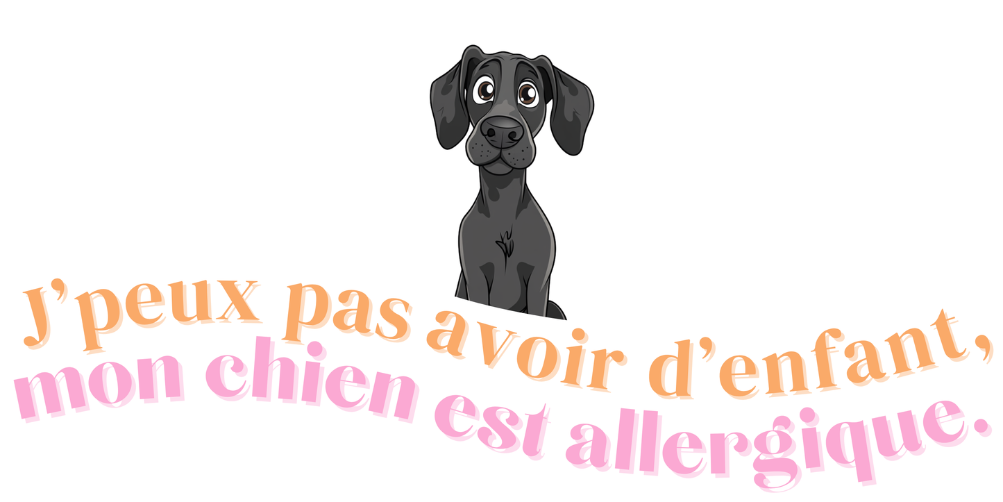 T-shirt - J'peux pas avoir d'enfant, mon Chien est allergique - EffyNess®