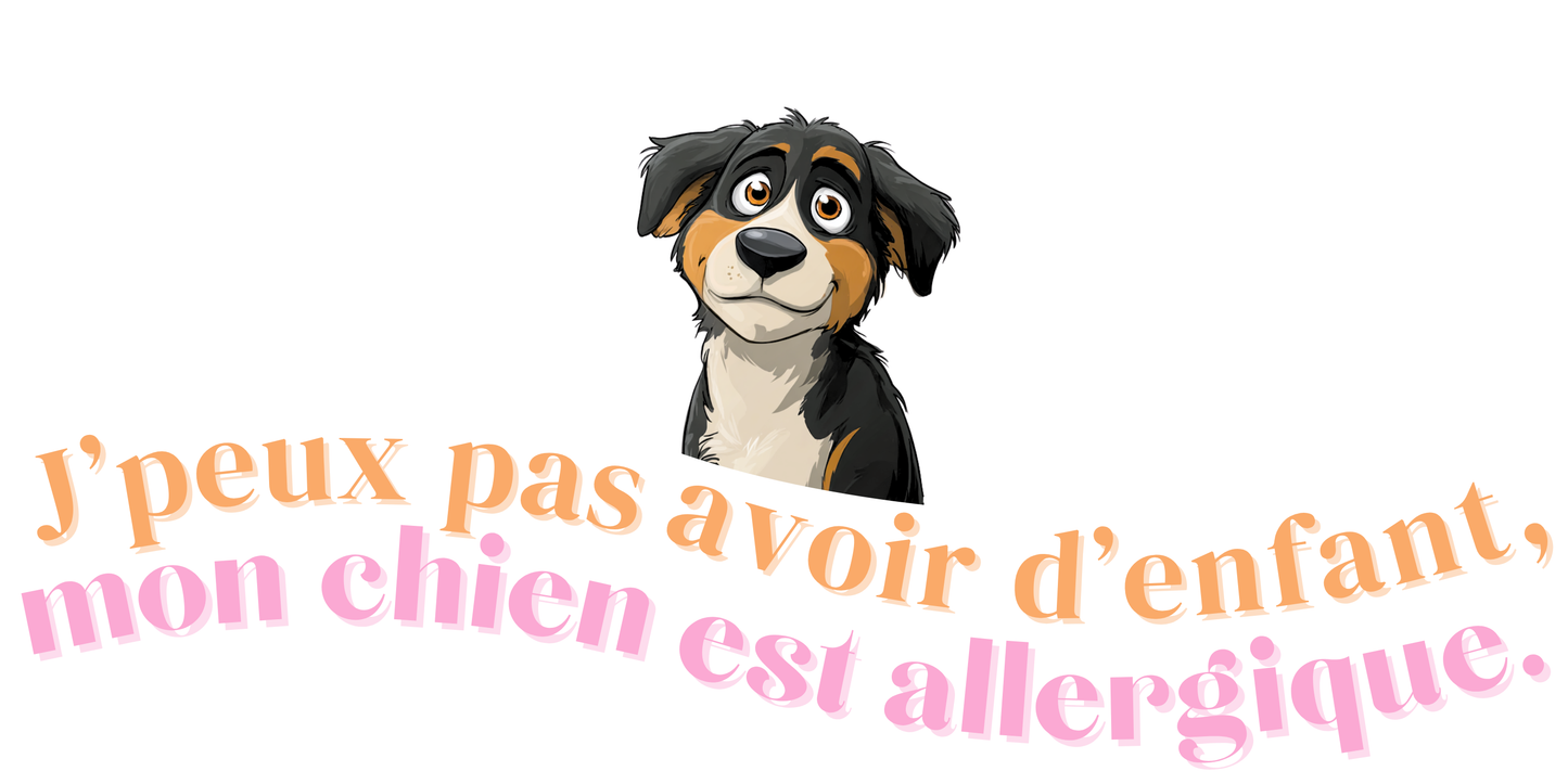 T-shirt - J'peux pas avoir d'enfant, mon Chien est allergique - EffyNess®