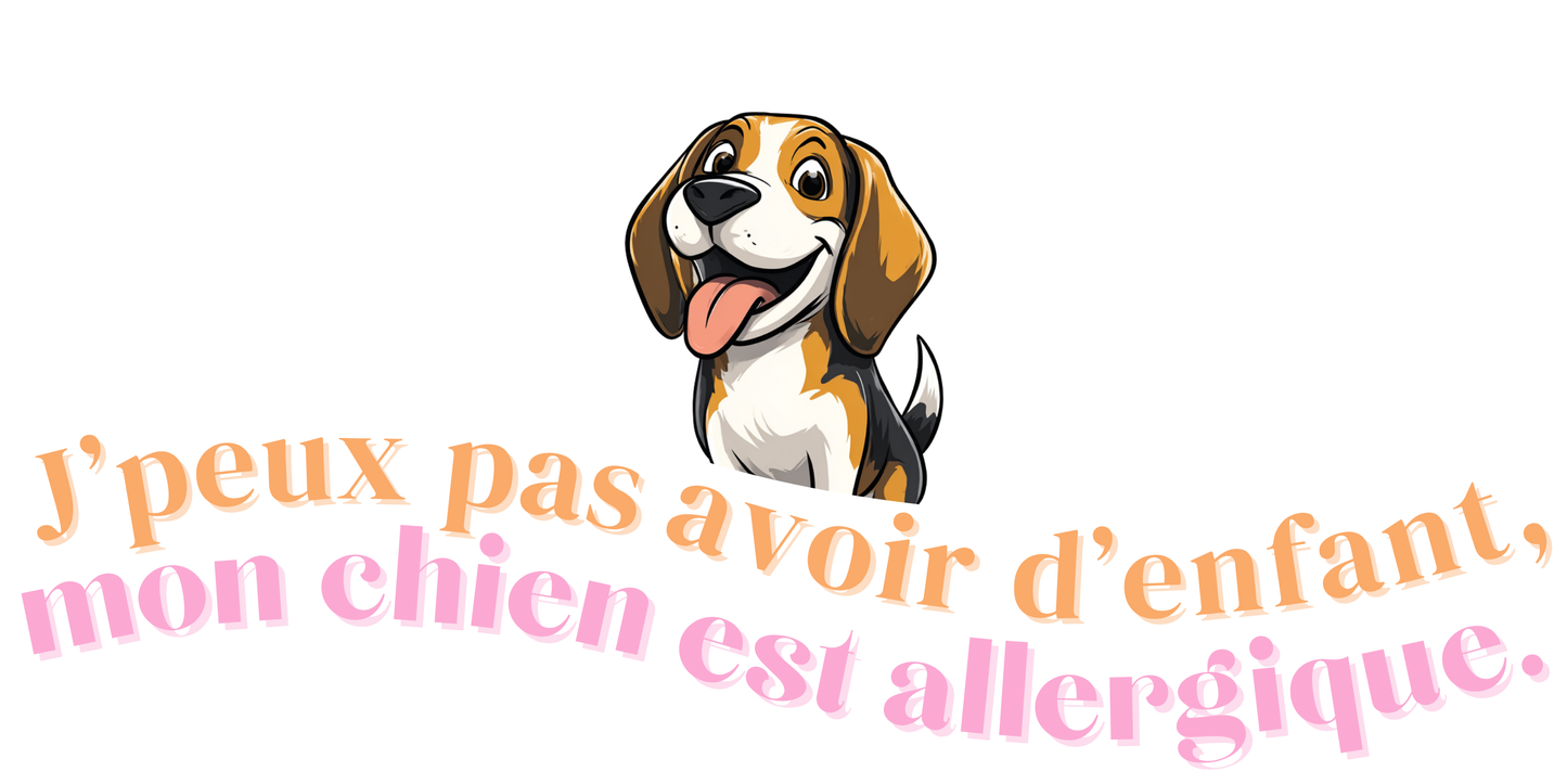T-shirt - J'peux pas avoir d'enfant, mon Chien est allergique - EffyNess®