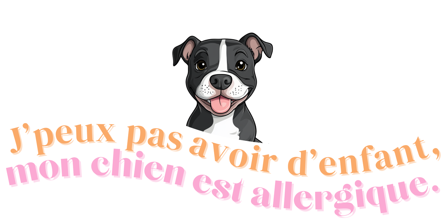 T-shirt - J'peux pas avoir d'enfant, mon Chien est allergique - EffyNess®