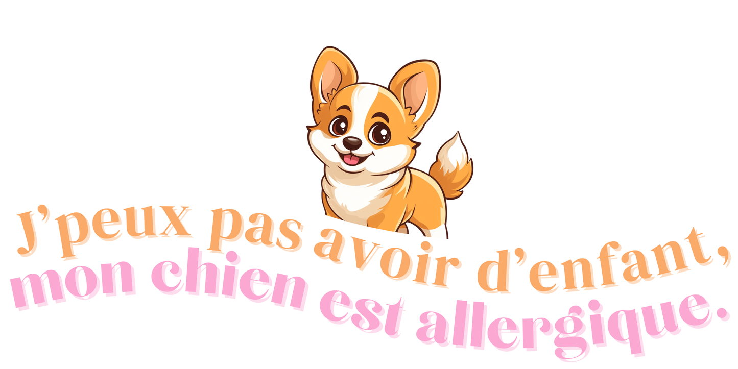 T-shirt - J'peux pas avoir d'enfant, mon Chien est allergique - EffyNess®