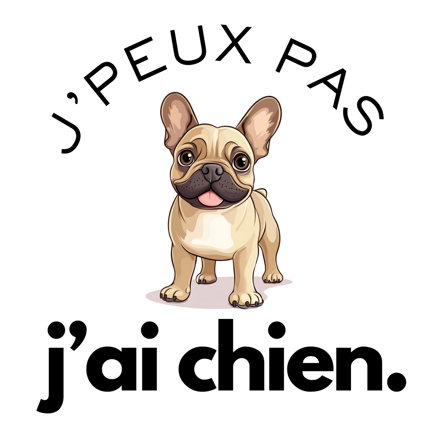 T-shirt - J'peux pas j'ai chien - EffyNess®