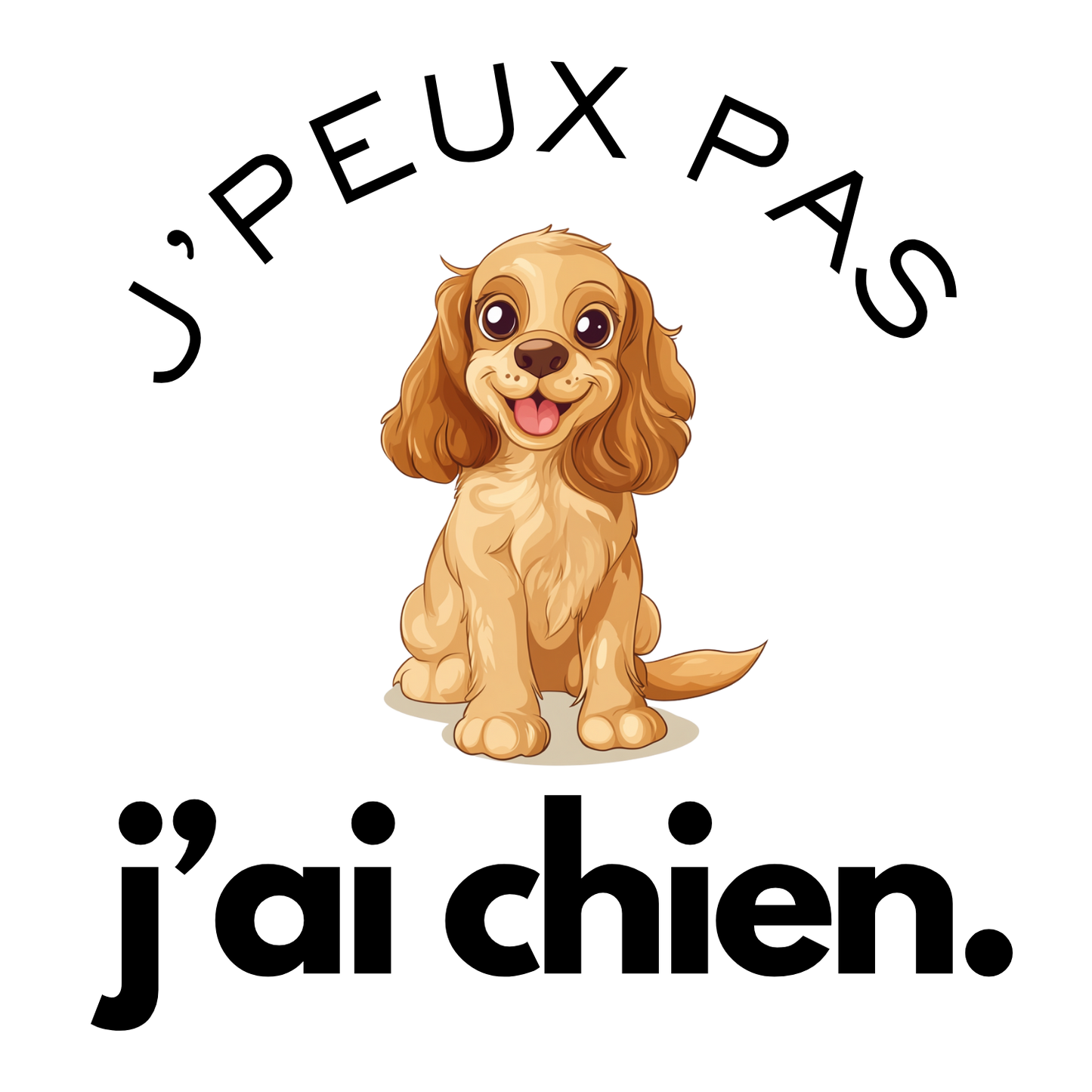 T-shirt - J'peux pas j'ai chien - EffyNess®