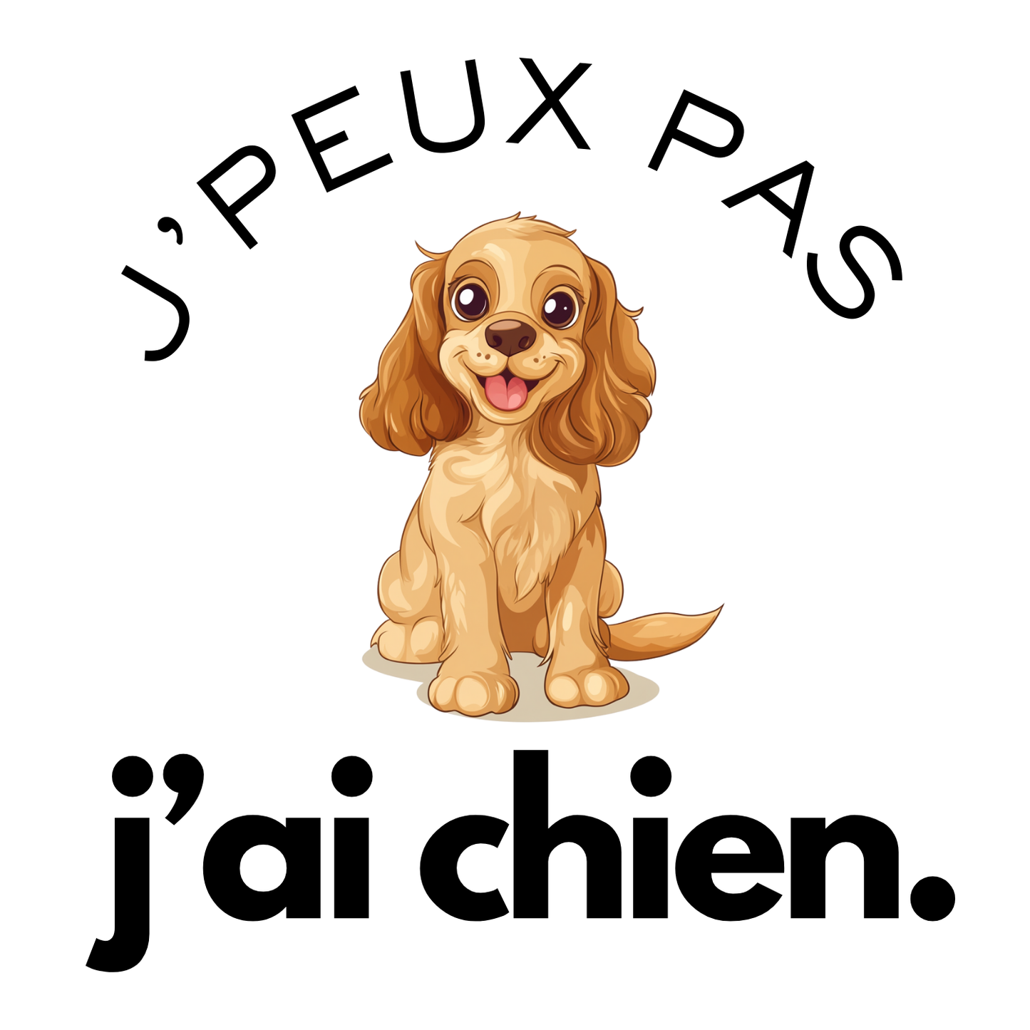 T-shirt - J'peux pas j'ai chien - EffyNess®