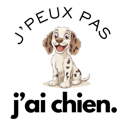 T-shirt - J'peux pas j'ai chien - EffyNess®