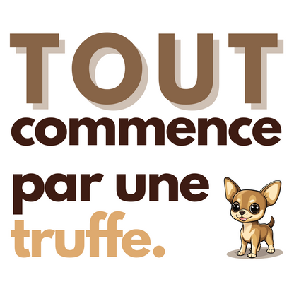 T-shirt - Tout commence par une truffe - EffyNess®