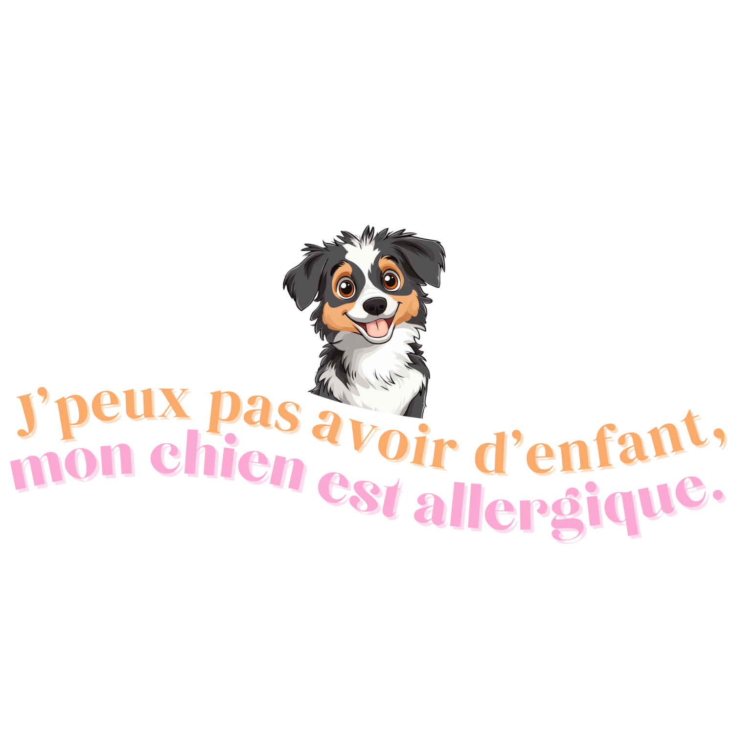 T-shirt - J'peux pas avoir d'enfant, mon Chien est allergique - EffyNess®