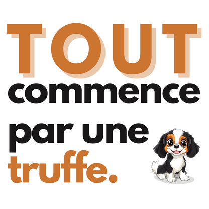 T-shirt - Tout commence par une truffe - EffyNess®