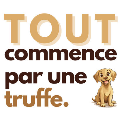 T-shirt - Tout commence par une truffe - EffyNess®