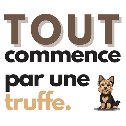 T-shirt - Tout commence par une truffe - EffyNess®