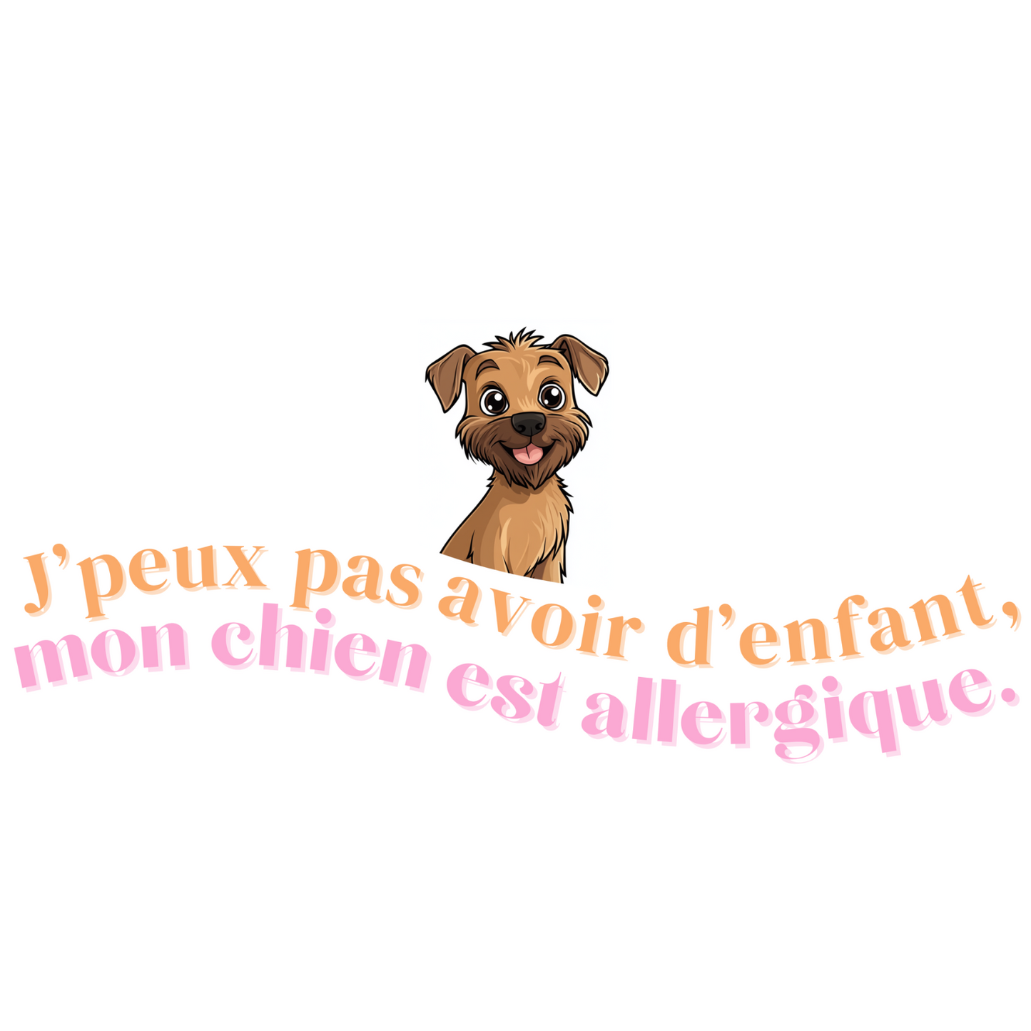 T-shirt - J'peux pas avoir d'enfant, mon Chien est allergique - EffyNess®