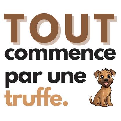 T-shirt - Tout commence par une truffe - EffyNess®