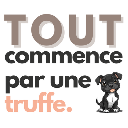 T-shirt - Tout commence par une truffe - EffyNess®