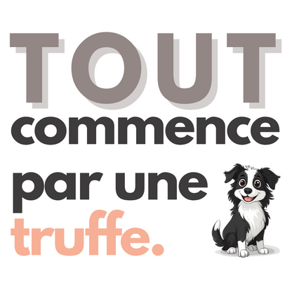 T-shirt - Tout commence par une truffe - EffyNess®