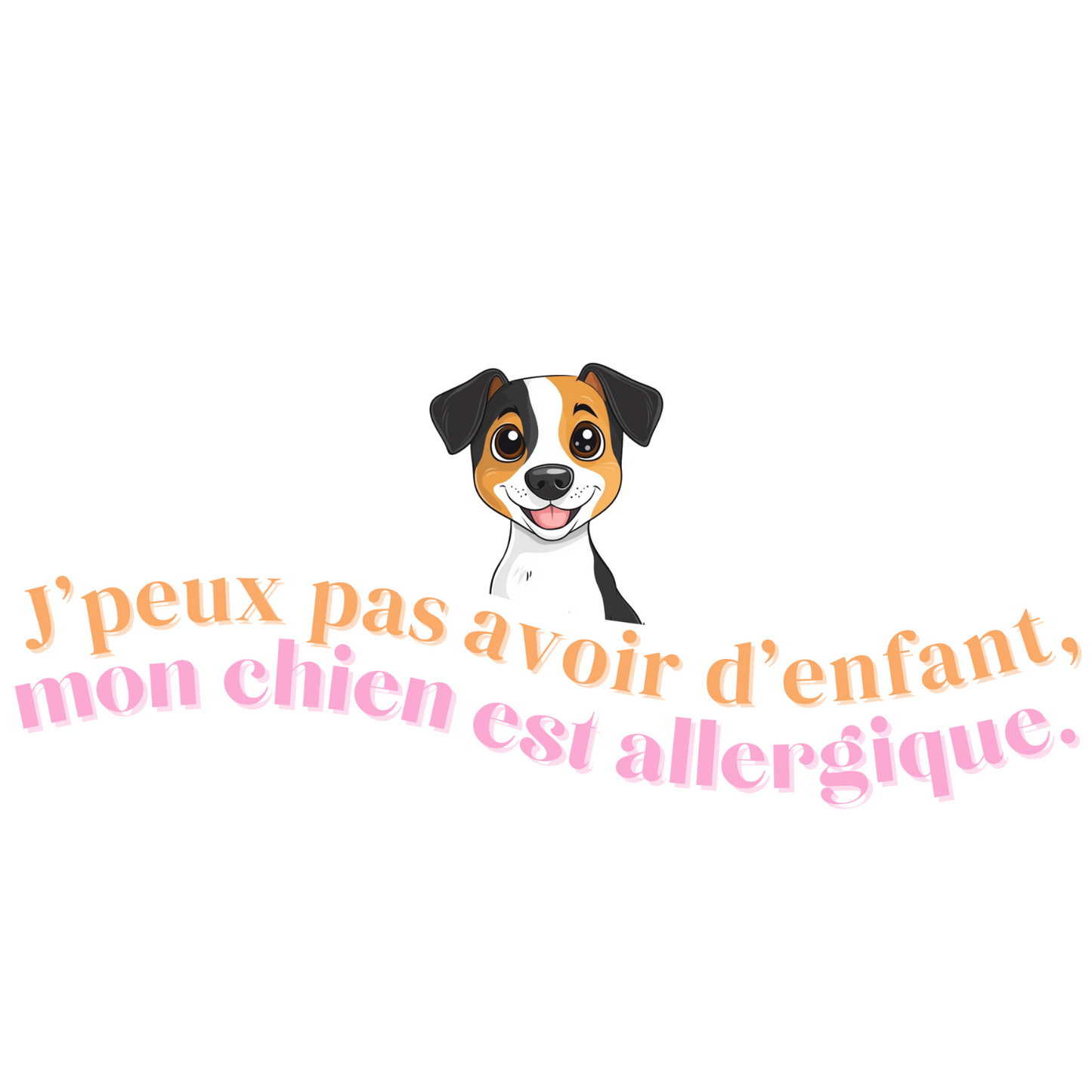T-shirt - J'peux pas avoir d'enfant, mon Chien est allergique - EffyNess®
