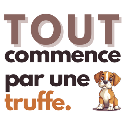 T-shirt - Tout commence par une truffe - EffyNess®