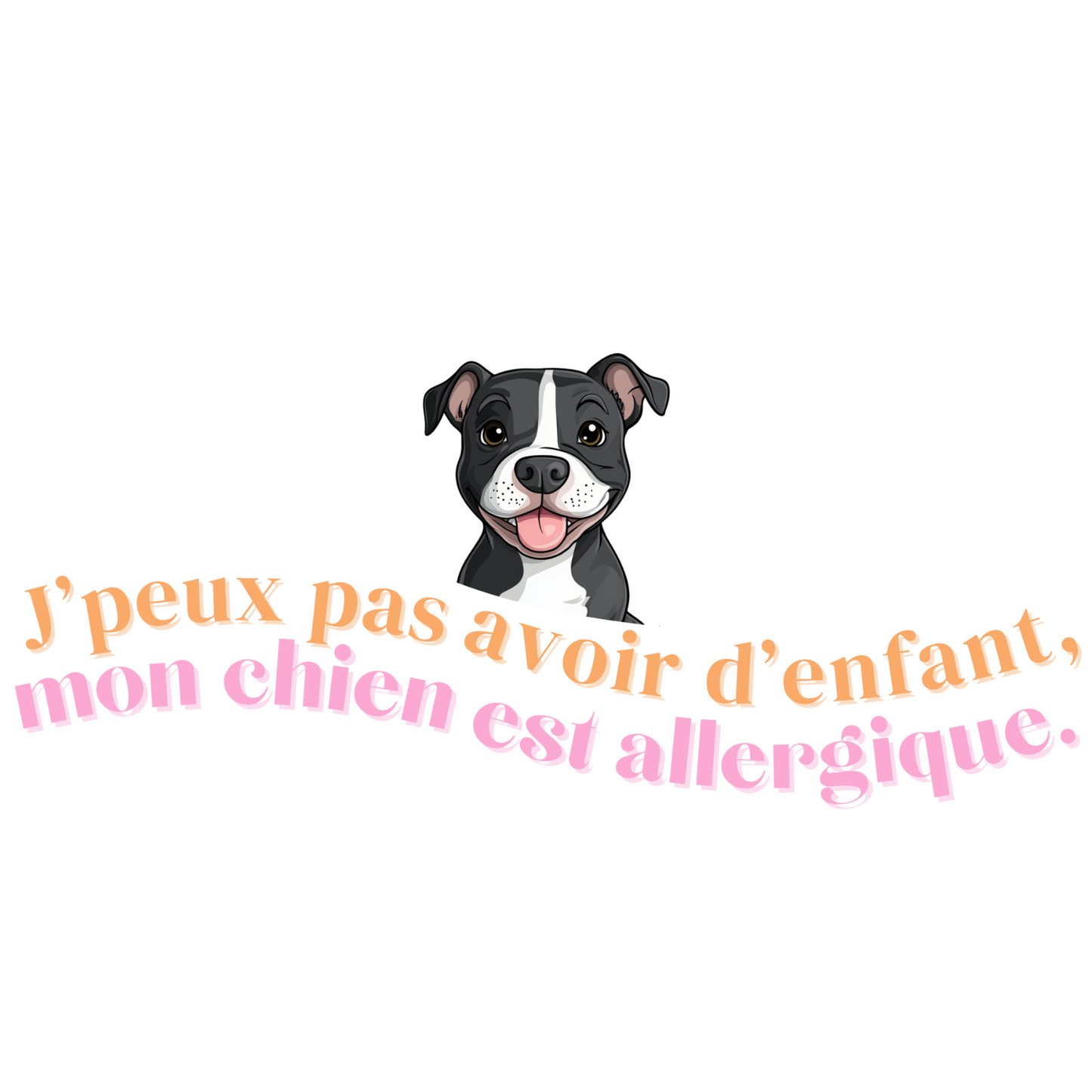 T-shirt - J'peux pas avoir d'enfant, mon Chien est allergique - EffyNess®