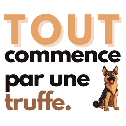 T-shirt - Tout commence par une truffe - EffyNess®