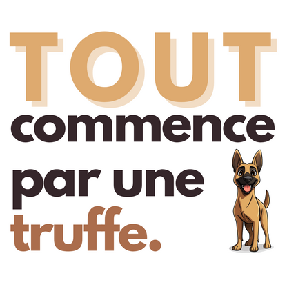 T-shirt - Tout commence par une truffe - EffyNess®