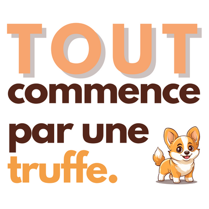 T-shirt - Tout commence par une truffe - EffyNess®