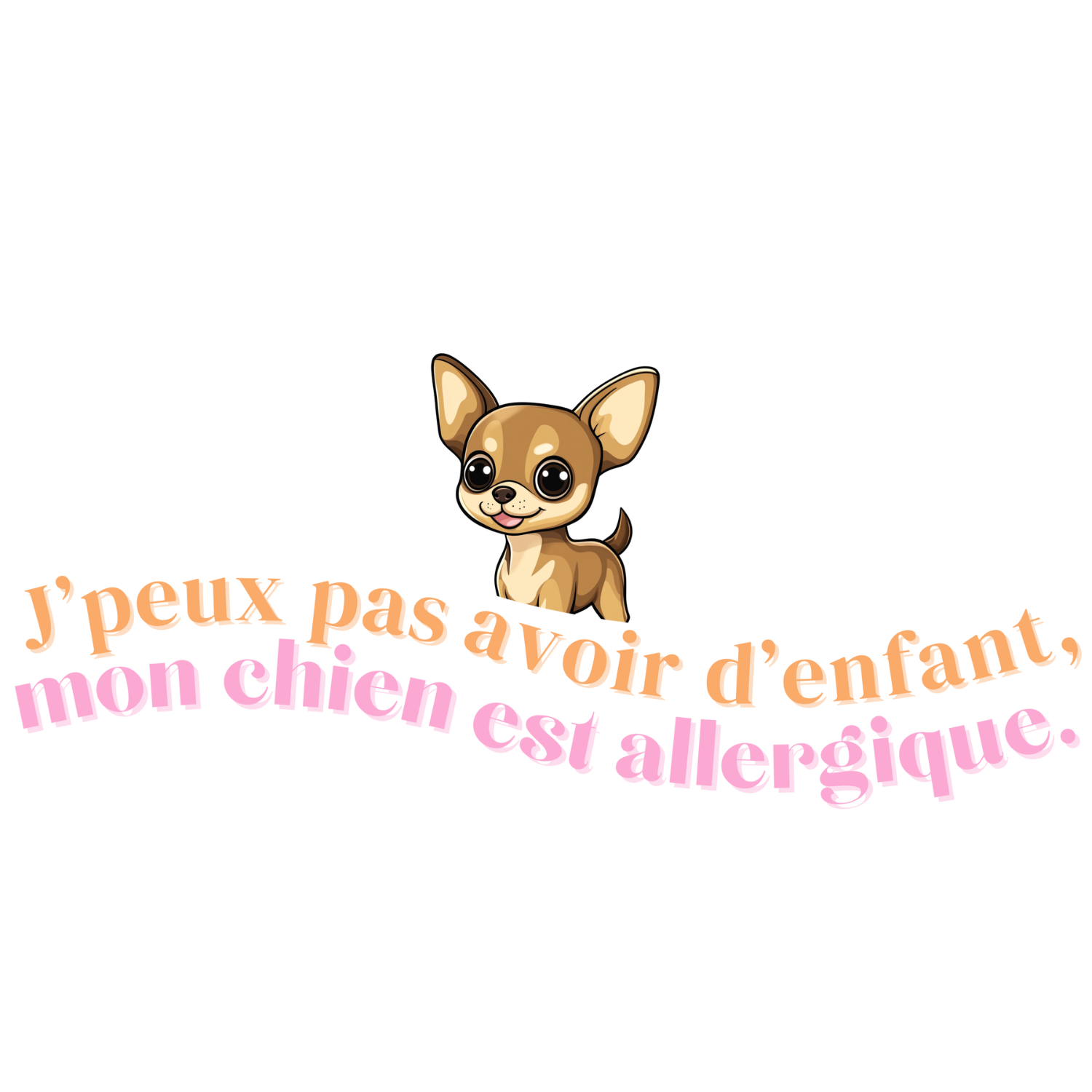 T-shirt - J'peux pas avoir d'enfant, mon Chien est allergique - EffyNess®
