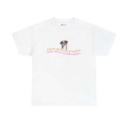 T-shirt - J'peux pas avoir d'enfant, mon Chien est allergique - EffyNess®