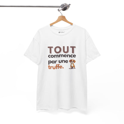T-shirt - Tout commence par une truffe - EffyNess®