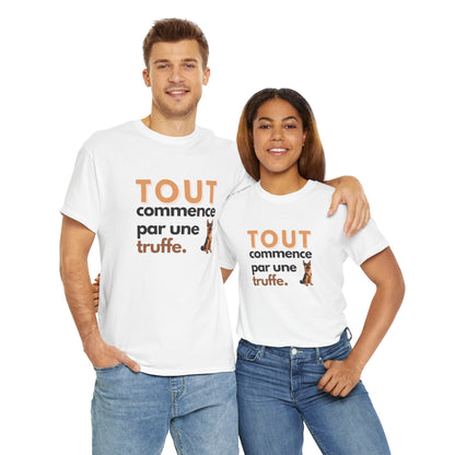 T-shirt - Tout commence par une truffe - EffyNess®
